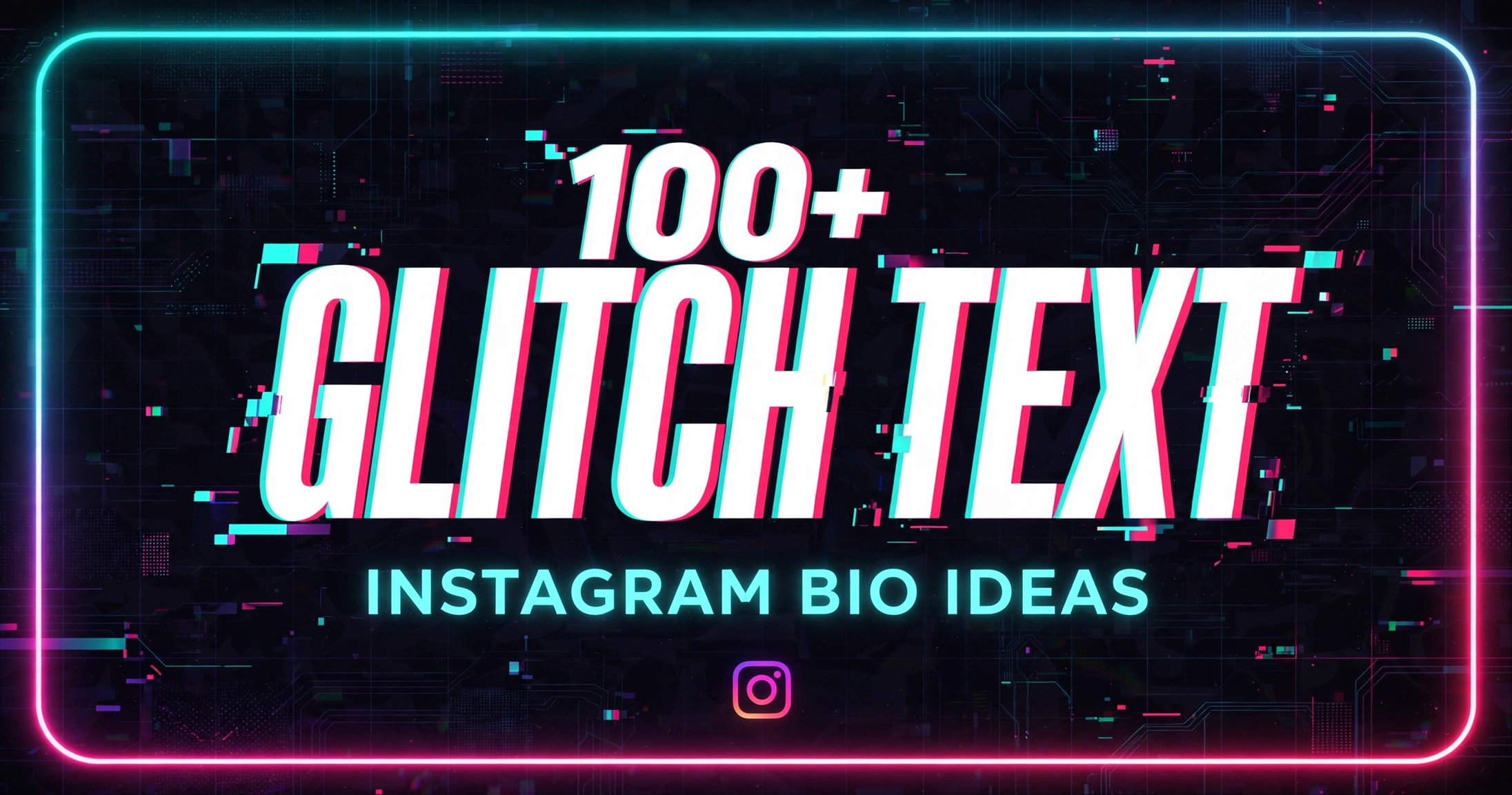 100+ Glitch Text Instagram Bio Ideas 2026